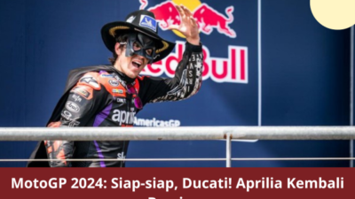 MotoGP 2024: Siap-siap, Ducati! Aprilia Kembali Bersinar