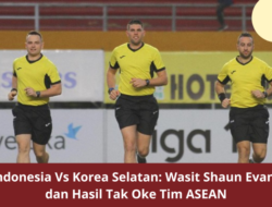 Indonesia Vs Korea Selatan: Wasit Shaun Evans dan Hasil Tak Oke Tim ASEAN