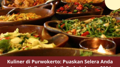 Kuliner di Purwokerto: Puaskan Selera Anda dengan Kuliner Terbaik Pada Lebaran 2024