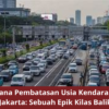 Wacana Pembatasan Usia Kendaraan di Jakarta: Sebuah Epik Kilas Balik