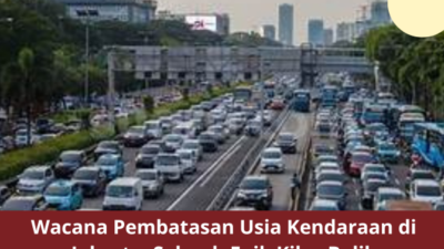 Wacana Pembatasan Usia Kendaraan di Jakarta: Sebuah Epik Kilas Balik