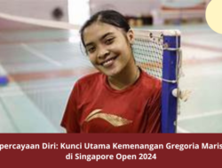 Kepercayaan Diri: Kunci Utama Kemenangan Gregoria Mariska di Singapore Open 2024