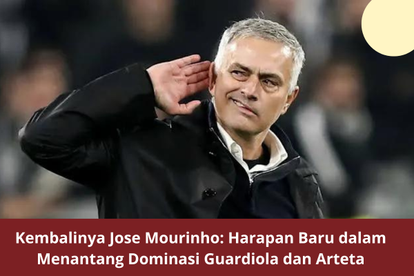 Kembalinya Jose Mourinho