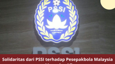 Solidaritas dari PSSI terhadap Pesepakbola Malaysia yang Mengalami Teror