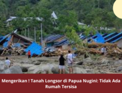 Mengerikan ! Tanah Longsor di Papua Nugini: Tidak Ada Rumah Tersisa