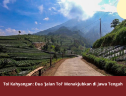 Tol Kahyangan: Dua ‘Jalan Tol’ Menakjubkan di Jawa Tengah
