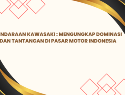 Kendaraan Kawasaki : Mengungkap Dominasi dan Tantangan di Pasar Motor Indonesia