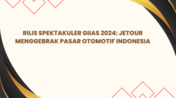 Rilis Spektakuler GIIAS 2024: Jetour Menggebrak Pasar Otomotif Indonesia