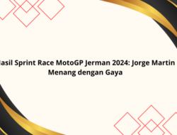 Hasil Sprint Race MotoGP Jerman 2024: Jorge Martin Menang dengan Gaya