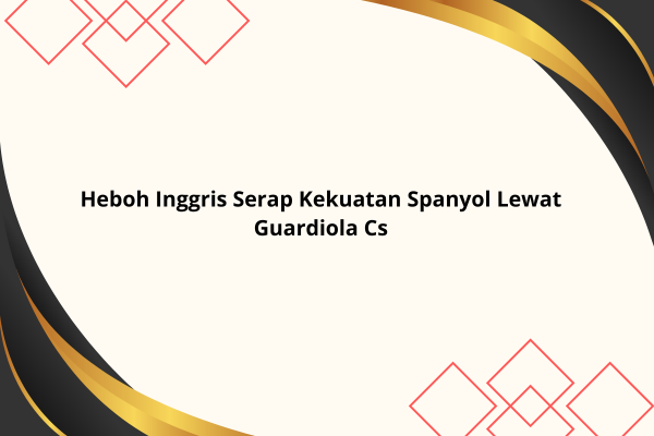 Inggris serap kekuatan Spanyol