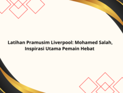 Latihan Pramusim Liverpool: Mohamed Salah, Inspirasi Utama Pemain Hebat