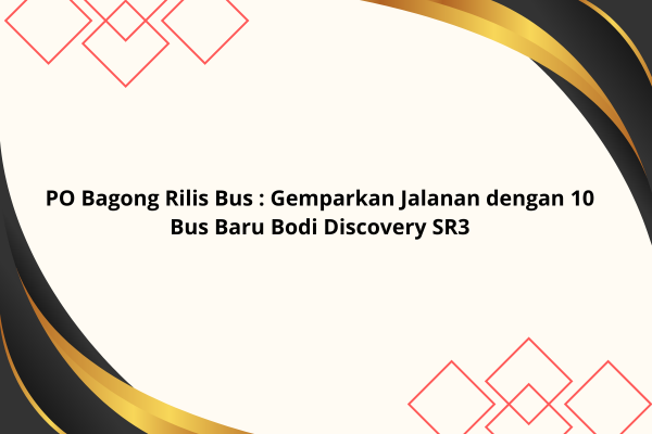 PO Bagong Rilis Bus