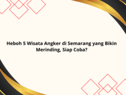 Heboh 5 Wisata Angker di Semarang yang Bikin Merinding, Siap Coba?