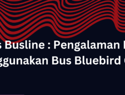 Cititrans Busline : Pengalaman Pertama Menggunakan Bus Bluebird Grup