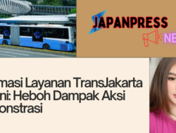 Informasi Layanan TransJakarta Terkini: Heboh Dampak Aksi Demonstrasi