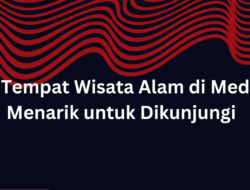 Ini Dia 9 Tempat Wisata Alam di Medan yang Menarik untuk Dikunjungi