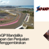 Heboh MotoGP Mandalika 2024: Persiapan dan Penjualan Tiket yang Menggembirakan