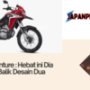 Motor Adventure : Hebat ini Dia 3 Alasan di Balik Desain Dua Sepatbor