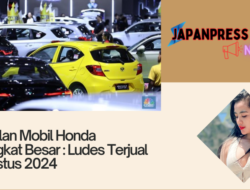 Penjualan Mobil Honda Meningkat Besar : Ludes Terjual di Agustus 2024