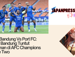 Persib Bandung Vs Port FC Heboh : Maung Bandung Tuntut Ketajaman di AFC Champions League Two 2024