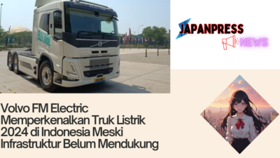 Volvo FM Electric Memperkenalkan Truk Listrik 2024 di Indonesia Meski Infrastruktur Belum Mendukung