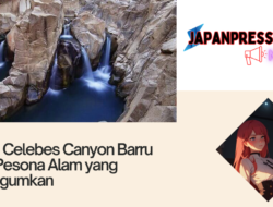 Wisata Celebes Canyon Barru 2024: Pesona Alam yang Mengagumkan