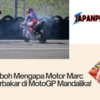 5 Alasan Heboh Mengapa Motor Marc Marquez Terbakar di MotoGP Mandalika!