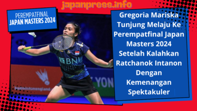 Gregoria Mariska Tunjung Melaju Ke Perempatfinal Japan Masters 2024 Setelah Kalahkan Ratchanok Intanon Dengan Kemenangan Spektakuler