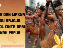 Lirik2 Dan Makna Lagu Sajojo : Simbol Cinta Dari Tanah Papua