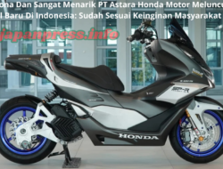 Mempesona Dan Sangat Menarik PT Astara Honda Motor Meluncur Honda Model Baru Di Indonesia: Sudah Sesuai Keinginan Masyarakat 2025?