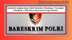 Bareskrim Ungkap Kasus Pabrik Narkoba Di Bandung, 3 Tersangka Ditangkap, 1 DPO Diburu Kerja Keras Yang Fantastis