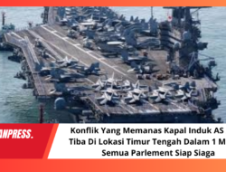 Konflik Yang Memanas Kapal Induk AS Akan Tiba Di Lokasi Timur Tengah Dalam 1 Minggu Semua Parlement Siap Siaga