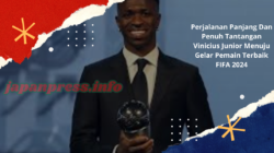 Perjalanan Panjang Dan Penuh Tantangan Vinicius Junior Menuju Gelar Pemain Terbaik FIFA 2024